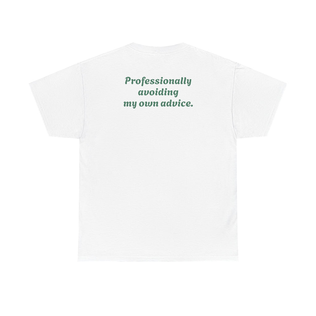 "Professionally avoiding my own advice."