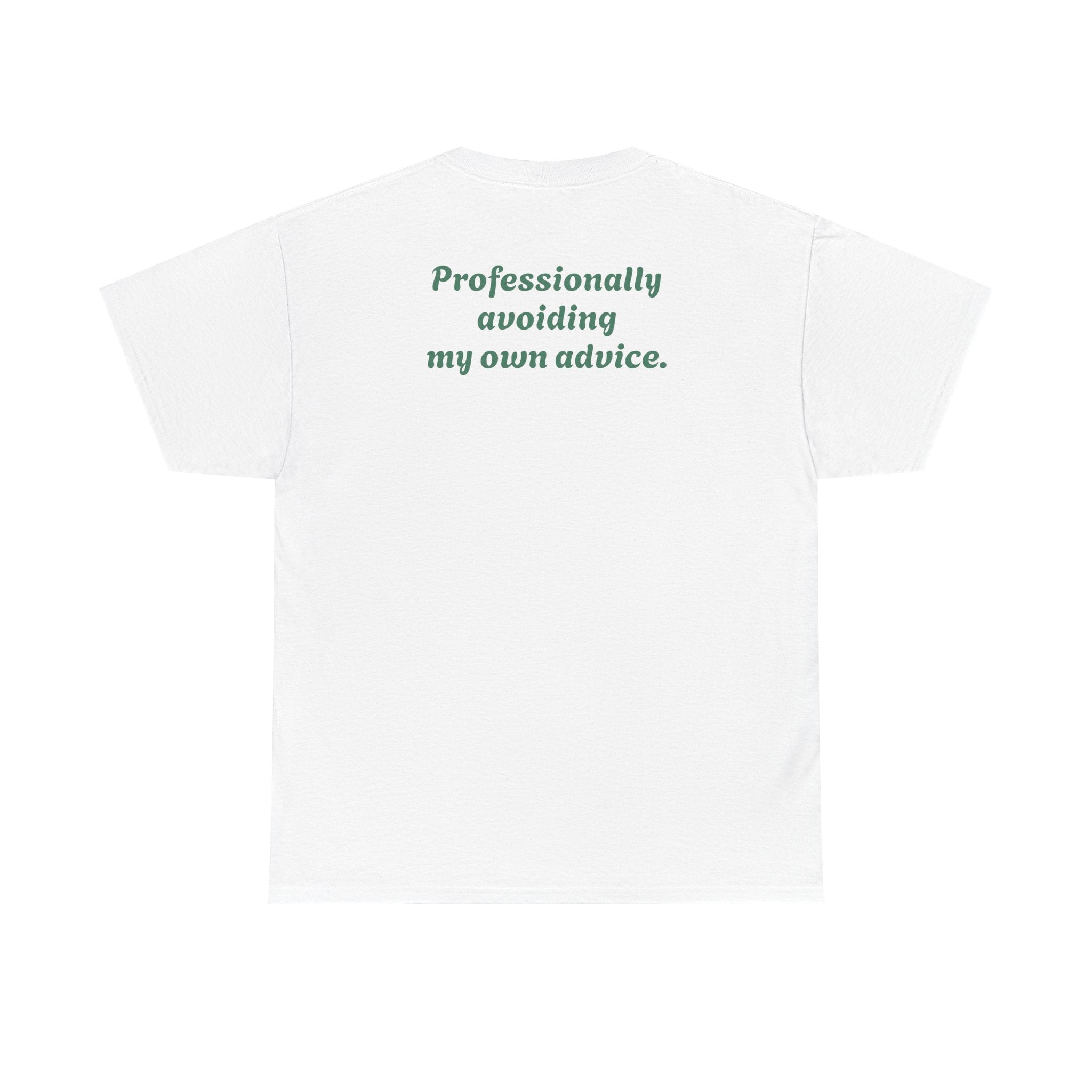"Professionally avoiding my own advice."