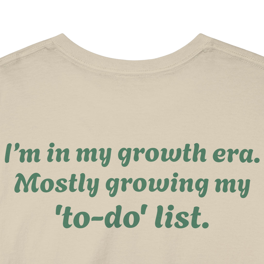 "I’m in my growth era. Mostly growing my 'to-do' list."