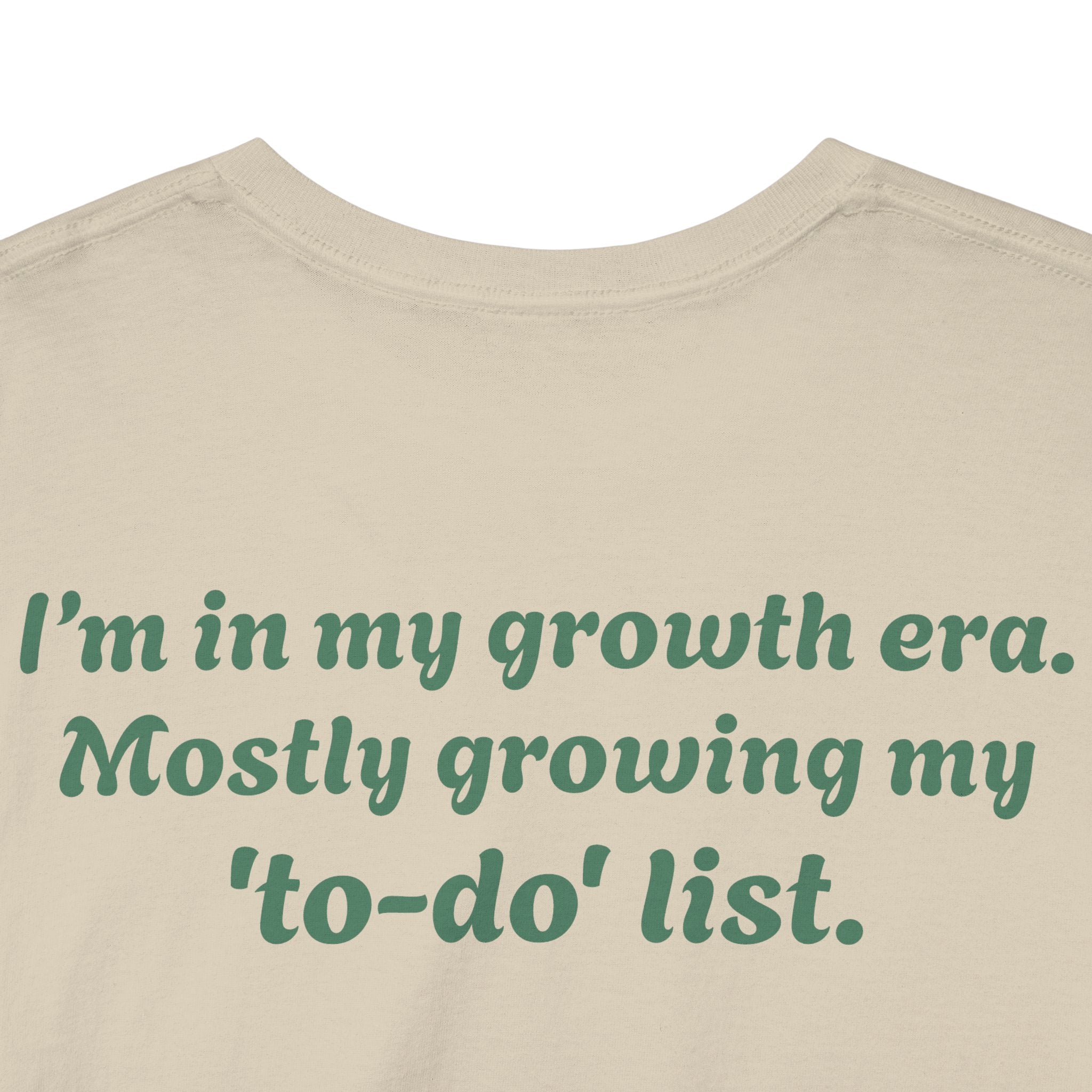 "I’m in my growth era. Mostly growing my 'to-do' list."
