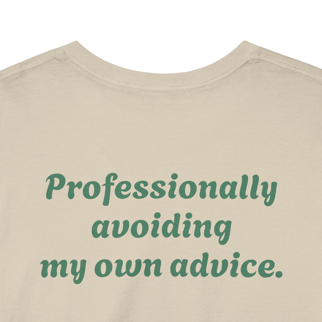 "Professionally avoiding my own advice."