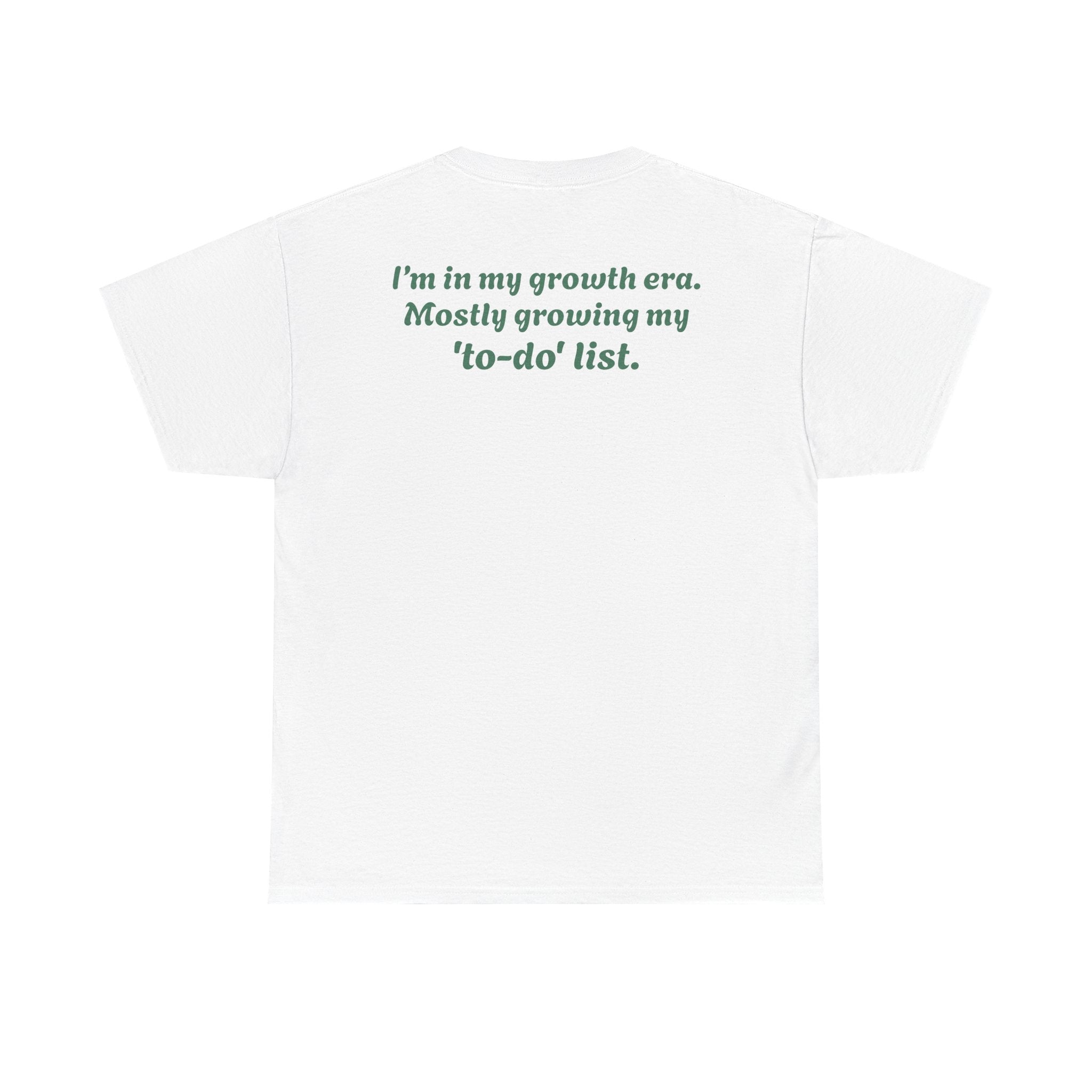 "I’m in my growth era. Mostly growing my 'to-do' list."