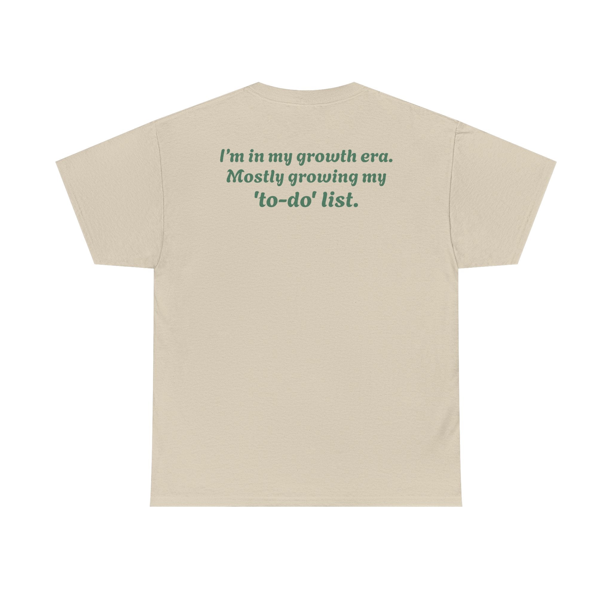 "I’m in my growth era. Mostly growing my 'to-do' list."