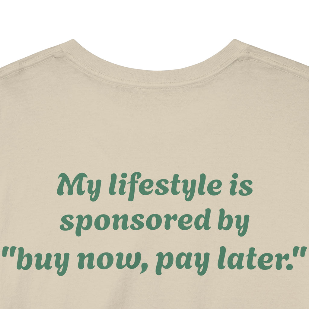 "My lifestyle is sponsored by 'buy now, pay later'"