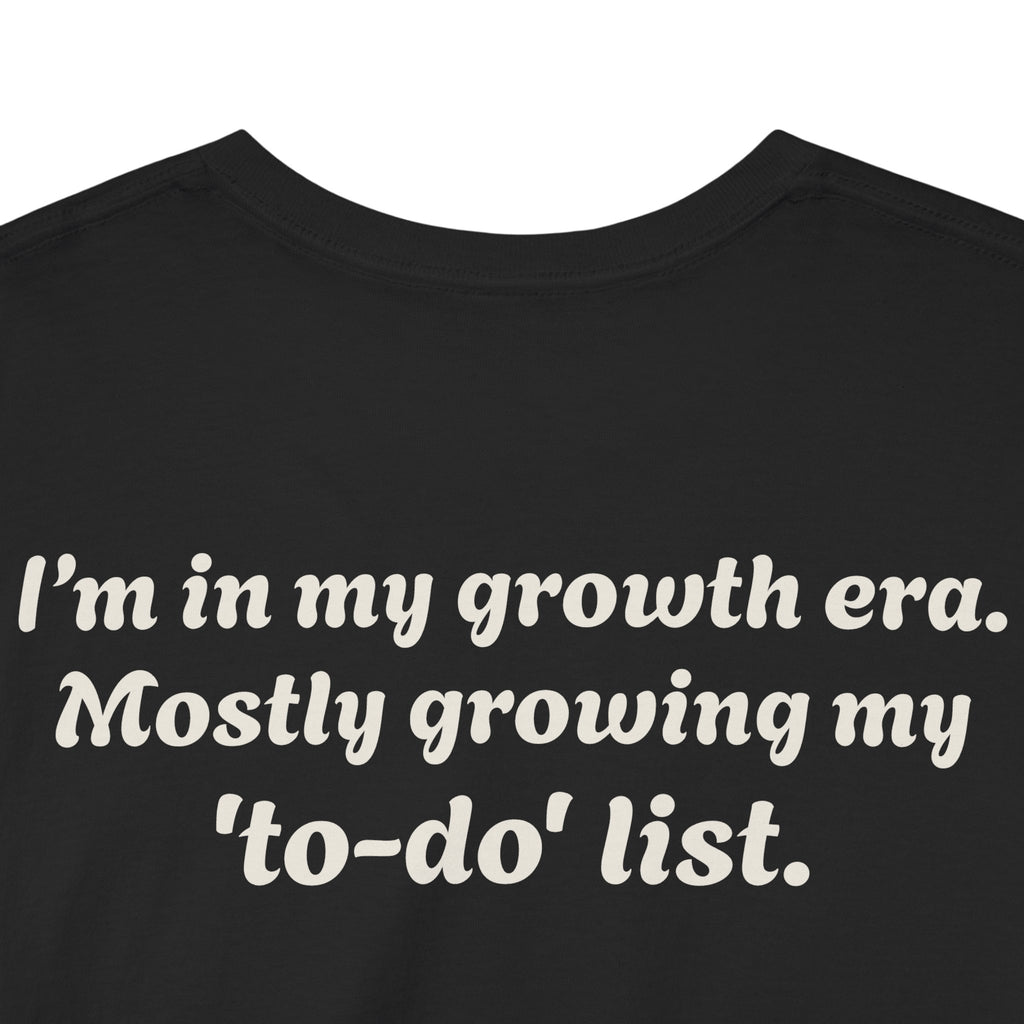 "I’m in my growth era. Mostly growing my 'to-do' list."