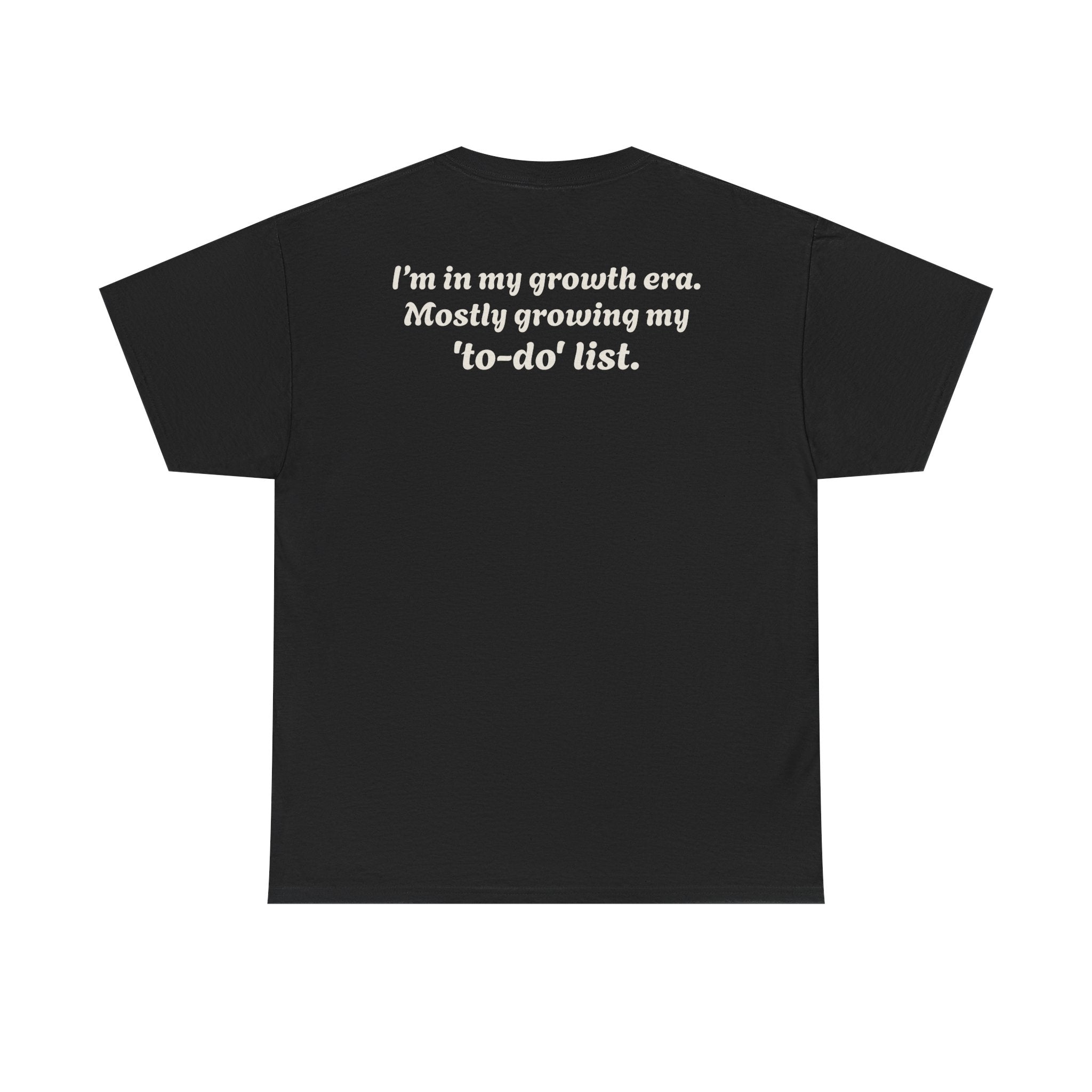 "I’m in my growth era. Mostly growing my 'to-do' list."